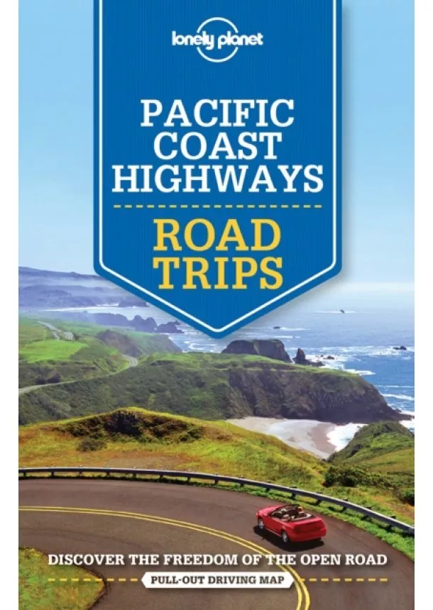  Lonely Planet, Brett Atkinson, Andrew Bender, Sara Benson, Alison Bing, Cristian Bonetto, Jade Bremner, Ashley Harrell, Josephine Quintero, John A Vlahides - Pacific Coast Highway Road Trips 2