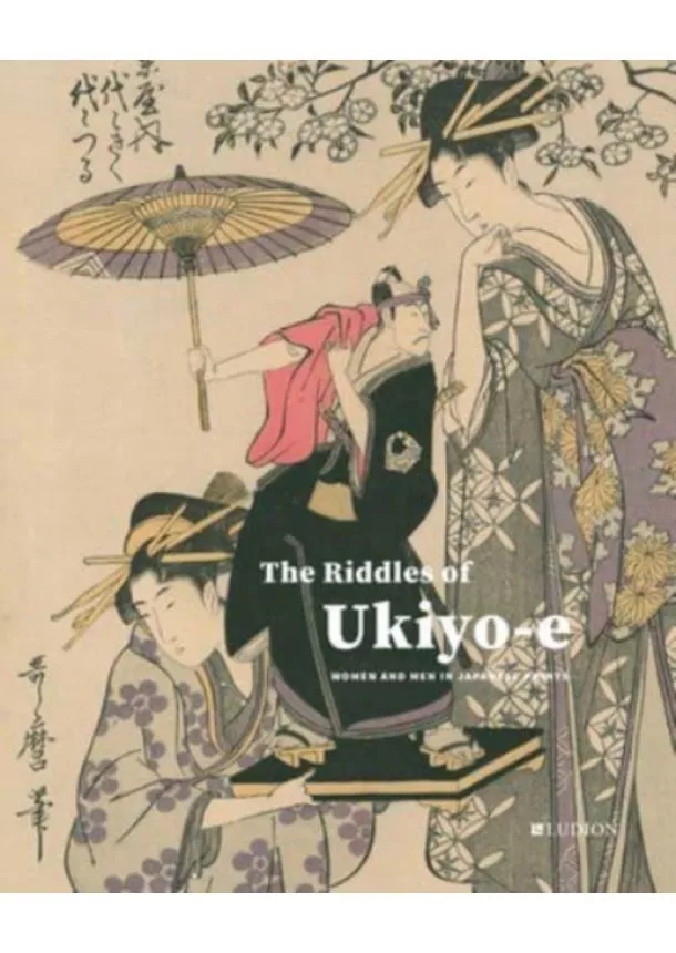 Chris Uhlenbeck, Jim Dwinger, Josephine Smit - The Riddles of Ukiyo-e