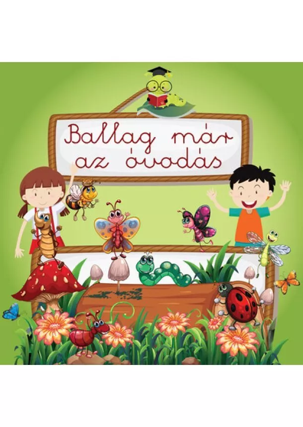 Scur Katalin - Ballag már az óvodás