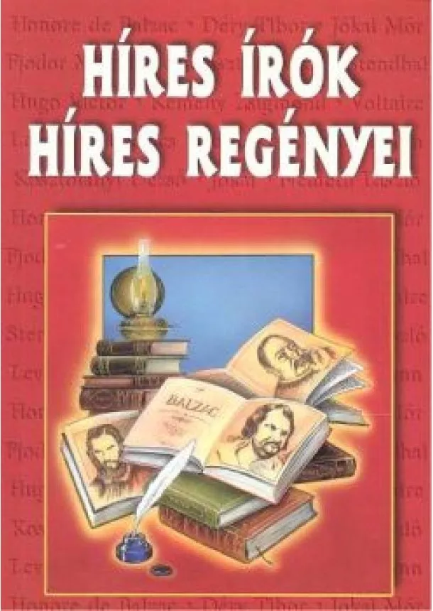 Válogatás - HÍRES ÍRÓK HÍRES REGÉNYEI