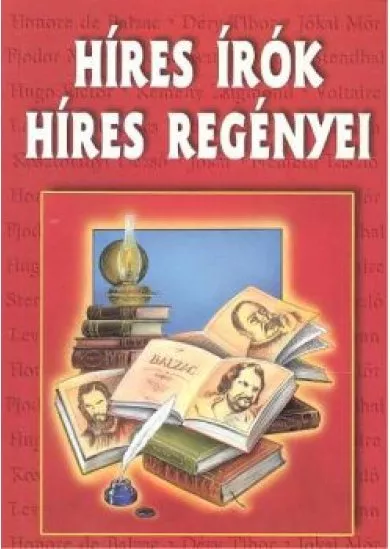 HÍRES ÍRÓK HÍRES REGÉNYEI