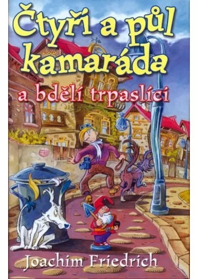 Čtyři a půl kamaráda a bdělí..