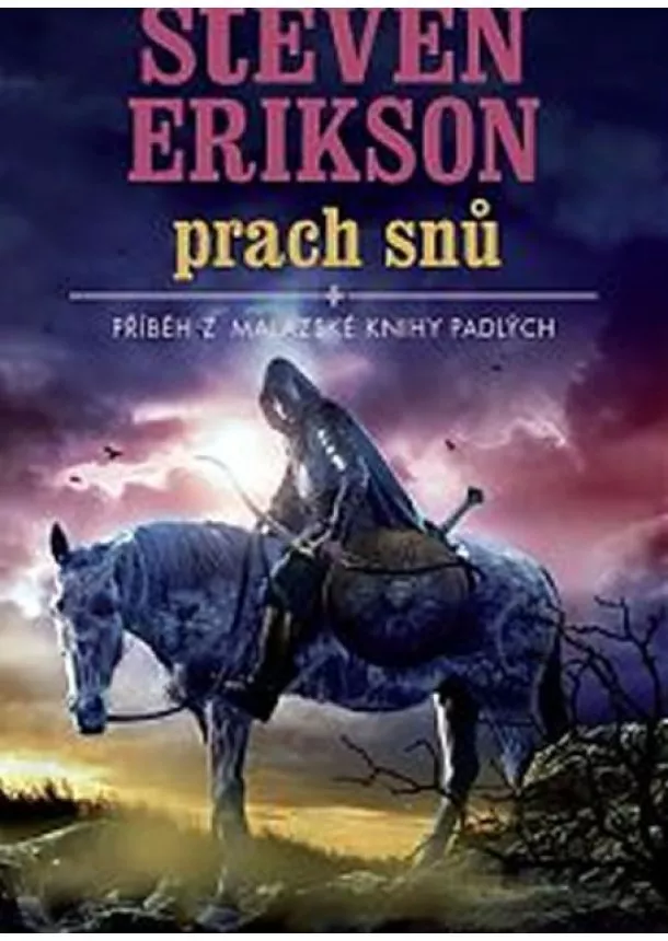 Steven Erikson - Malazská Kniha 9 - Prach snů