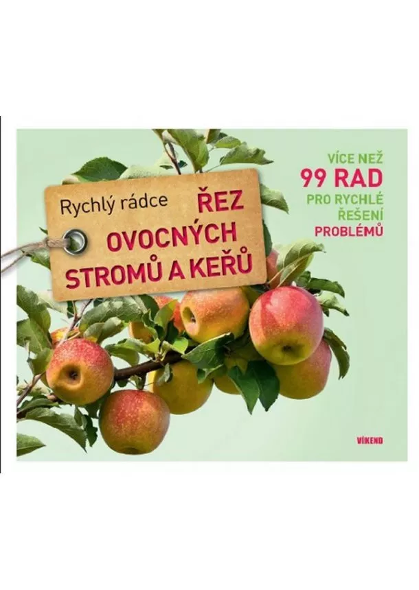 Himmelhuber Peter - Řez ovocných stromů a keřů - Rychlý rádce