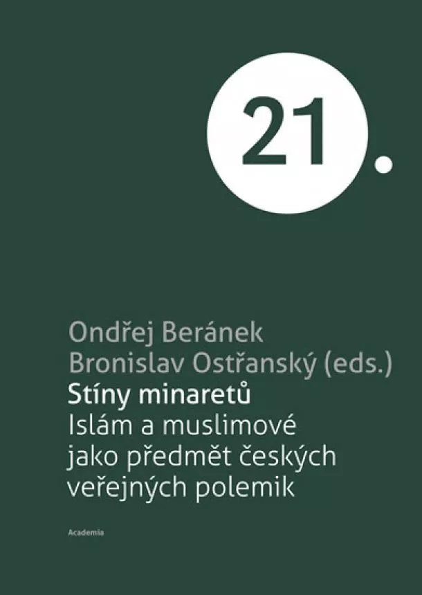 Ondřej Beránek, Bronislav Ostřanský - Stíny minaretů -Islám a muslimové jako předmět českých veřejných polemik