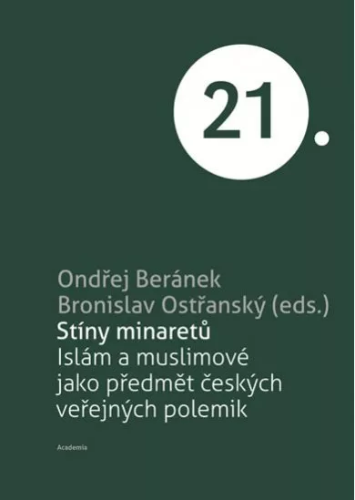 Stíny minaretů -Islám a muslimové jako předmět českých veřejných polemik