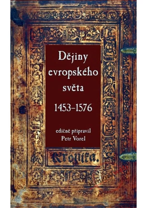 Petr Vorel - Dějiny evropského světa 1453–1576