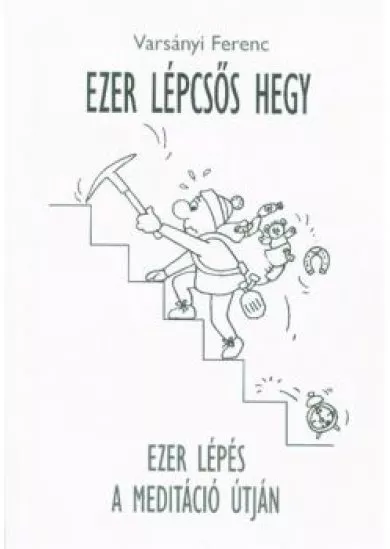 Ezer Lépcsős Hegy - Ezer lépés a meditáció útján