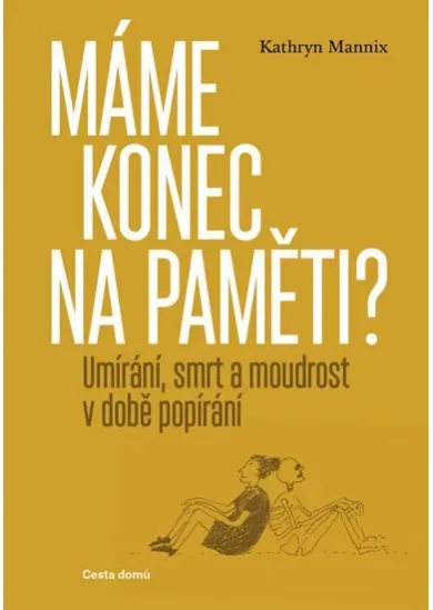 Máme konec na paměti? - Umírání, smrt a