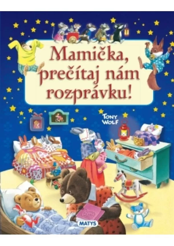 Tony Wolf - Mamička, prečítaj nám rozprávku!