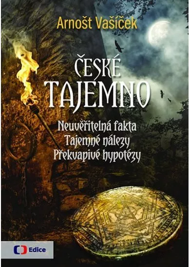 České tajemno - Neuvěřitelná fakta, tajemné nálezy, překvapivé hypotézy