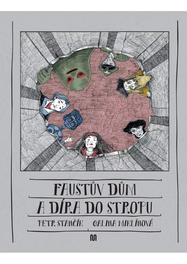 Petr Stančík - Faustův dům a díra do stropu