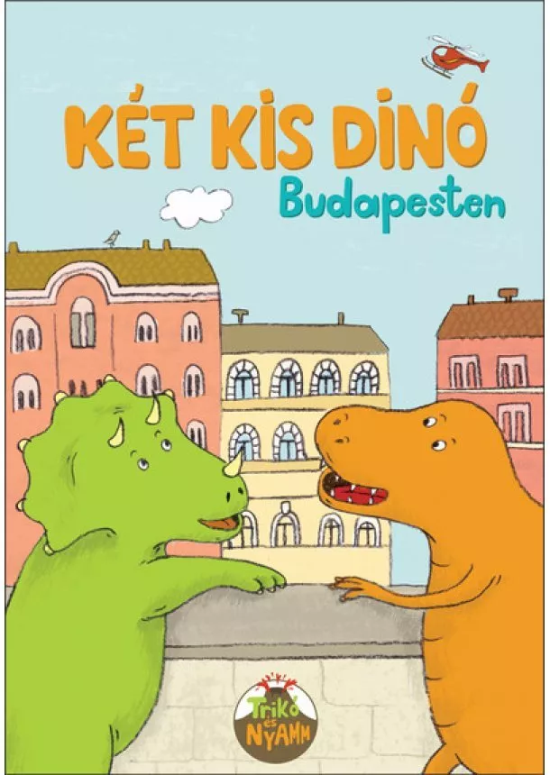 Berg Judit - Két kis dinó Budapesten (új kiadás)