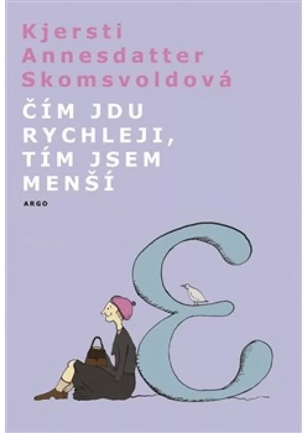 Kjersti A. Skomsvoldová - Čím jdu rychleji, tím jsem menší