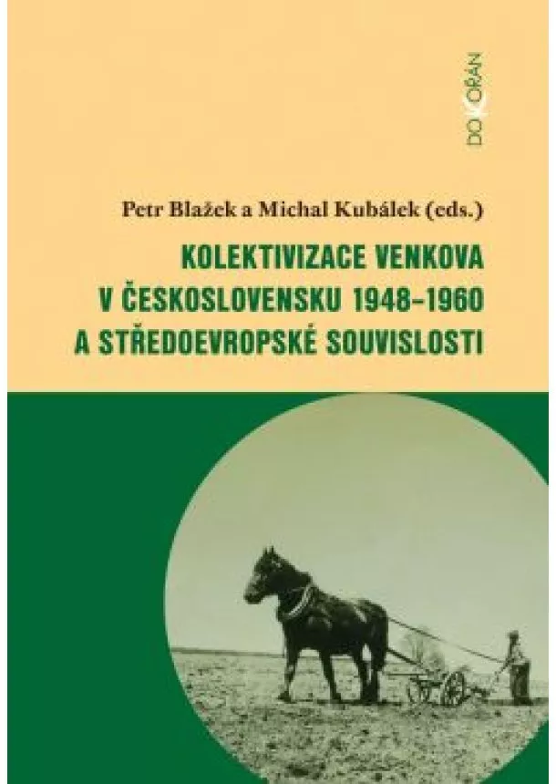 Petr Blažek, Michal Kubálek - Kolektivizace venkova v Československu a středoevropské souvislosti