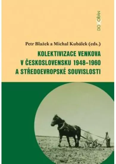 Kolektivizace venkova v Československu a středoevropské souvislosti