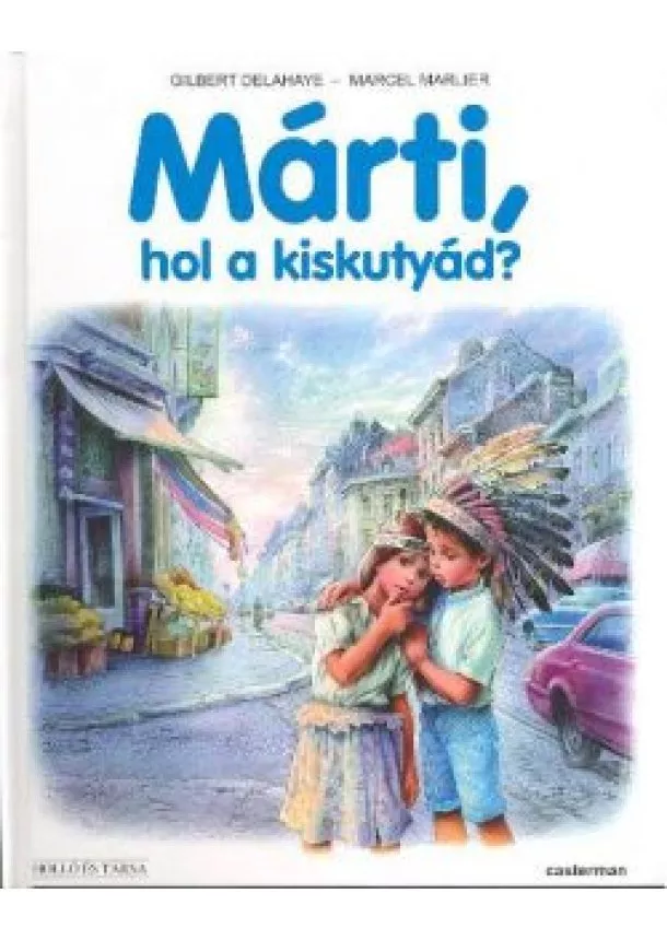 GILBERT DELAHAYE-MARCEL MARLIR - MÁRTI, HOL A KISKUTYÁD?