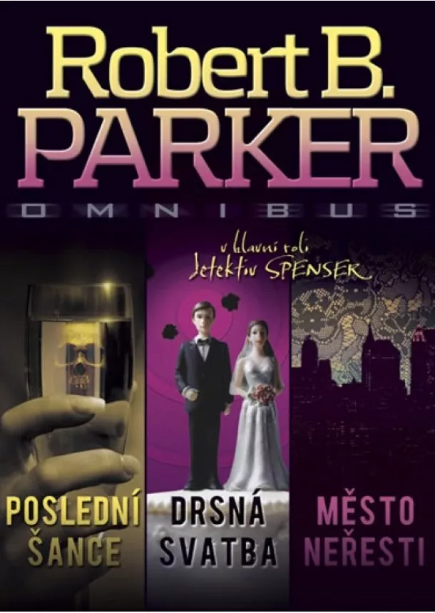 Robert B. Parker - Poslední šance, Drsná svatba, Město neřesti