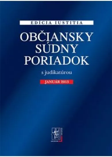 Občiansky súdny poriadok s judikatúrou, január 2013 - 5. vydanie 