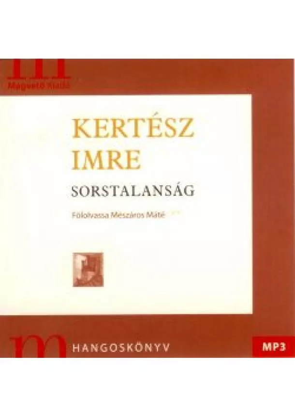 KERTÉSZ IMRE - Sorstalanság - hangoskönyv