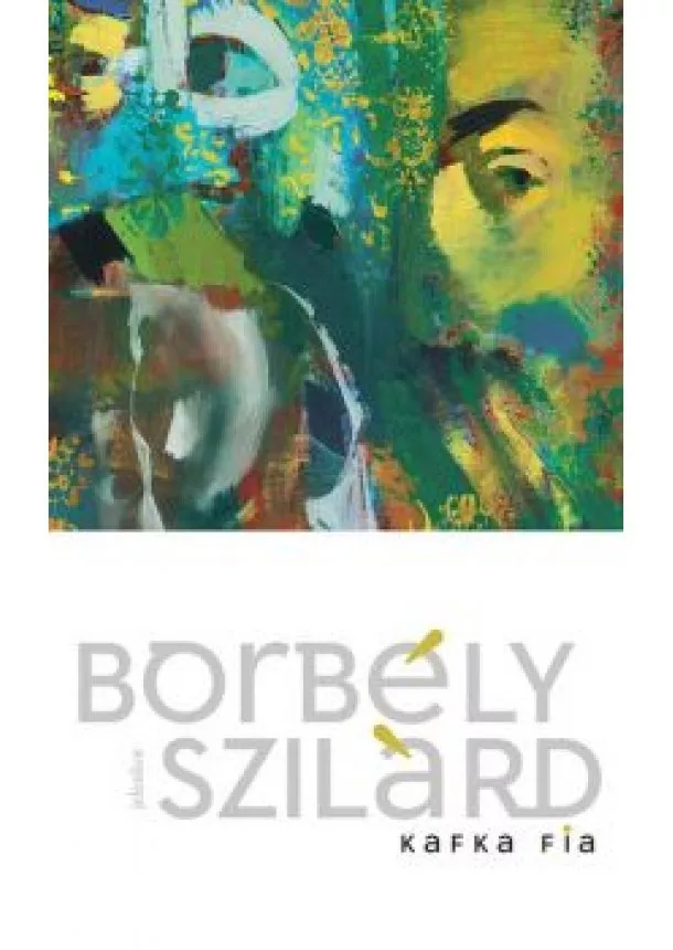 Borbély Szilárd - Kafka fia