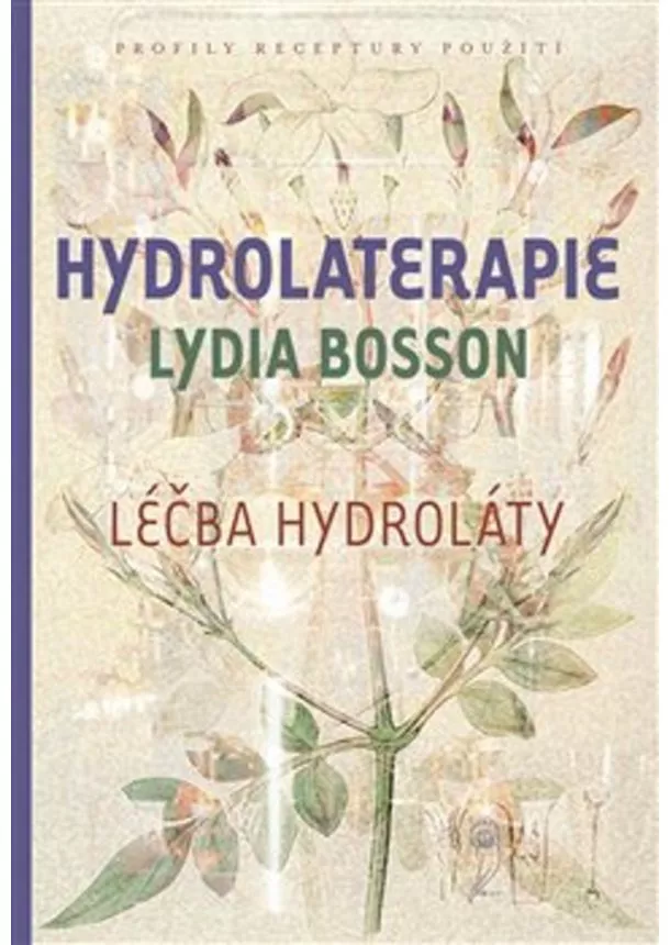 Lydia Bosson - Hydrolaterapie - Léčba hydroláty