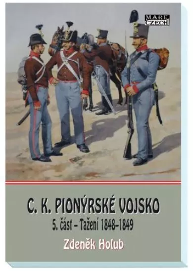 C.K. Pionýrské vojsko - 5. část - Tažení 1848-1849