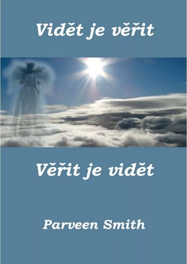 Parveen Smith - Vidět je věřit, věřit je vidět