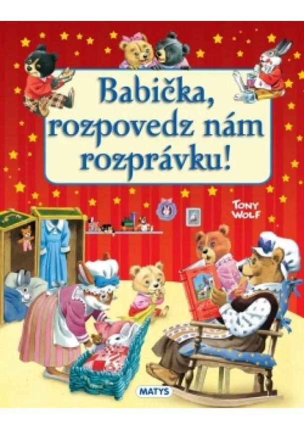 Tony Wolf - Babička, rozpovedz nám rozprávku!