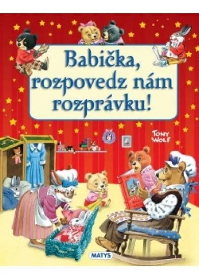 Babička, rozpovedz nám rozprávku!