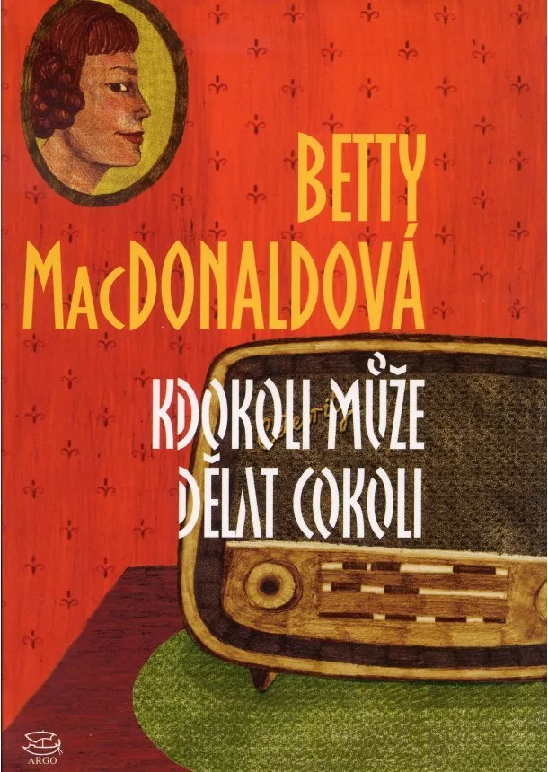 Betty MacDonaldová  - Kdokoli může dělat cokoli