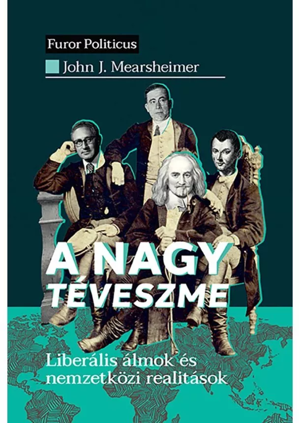 Mearsheimer John J - A nagy téveszme - Liberális álmok és nemzetközi realitások