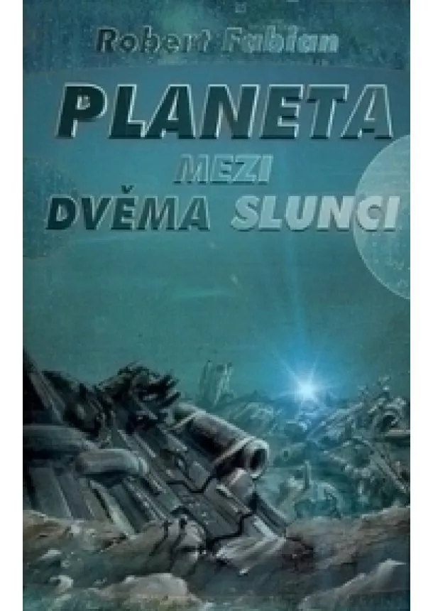 Robert Fabian - Planeta mezi dvěma slunci