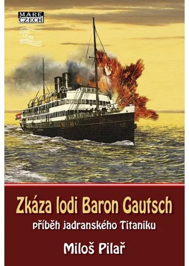 Zkáza lodi Baron Gautsch - příběh jadranského Titaniku