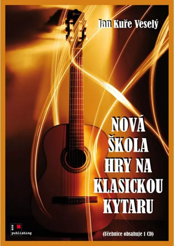 Jan Kuře Veselý - Nová škola hry na klasickou kytaru + CD