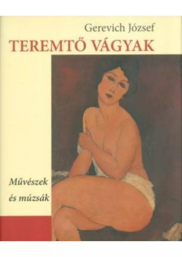 GEREVICH JÓZSEF - TEREMTŐ VÁGYAK