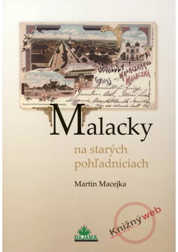 Martin Macejka  - Malacky na starých pohľadniciach