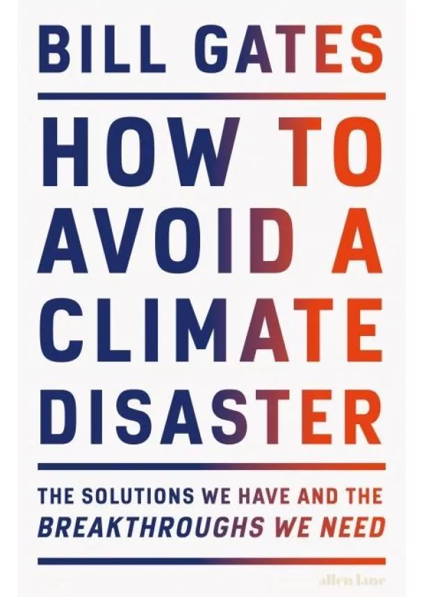 Bill Gates - How to Avoid a Climate Disaste