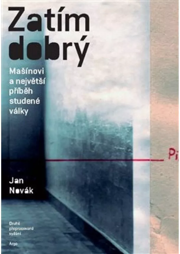 Jan Novák - Zatím dobrý - Mašínovi a největší příběh studené války