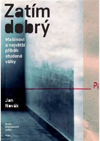 Zatím dobrý - Mašínovi a největší příběh studené války