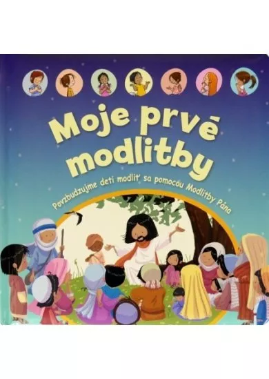 Moje prvé modlitby - Povzbudzujme deti modliť sa pomocou Modlitby Pána