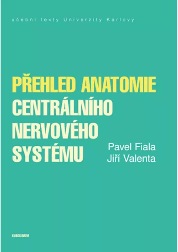 Pavel Fiala, Jiří Valenta - Přehled anatomie centrálního nervového systému