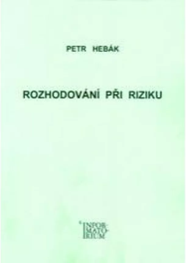 Petr Hebák - Rozhodování při riziku