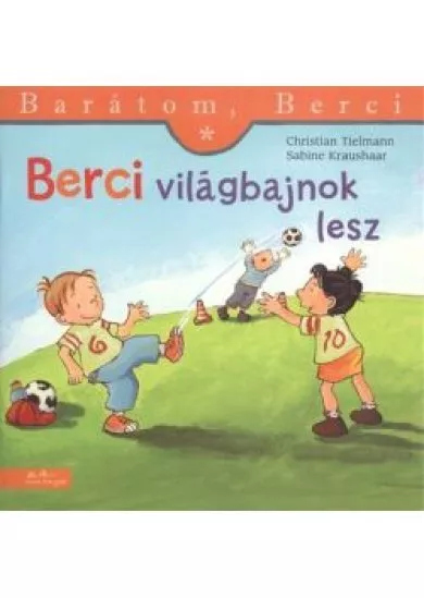 BERCI VILÁGBAJNOK LESZ