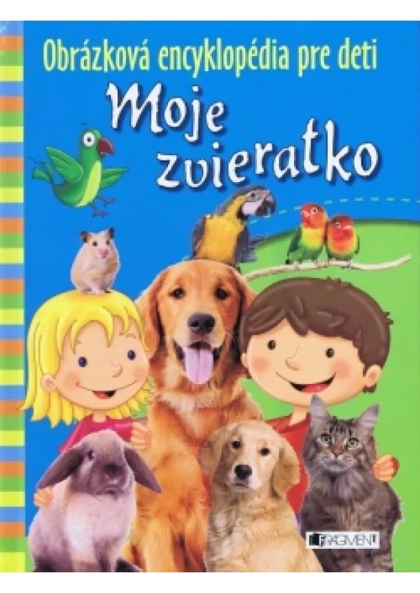 F JavierLorentePuchades - Obrázková encyklopédia pre deti – Moje zvieratko