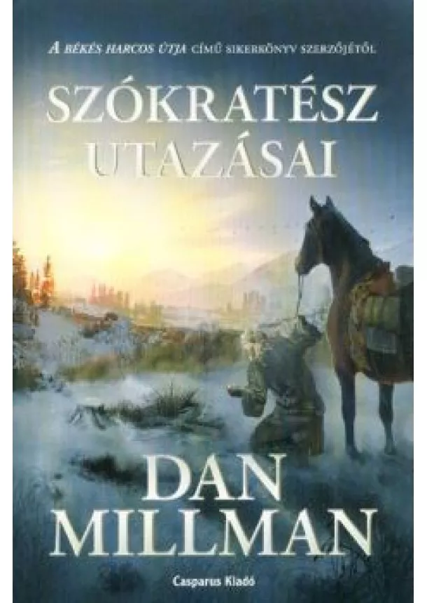 Dan Millman - Szókratész utazásai /A Békés harcos útja című sikerkönyv előzményregénye