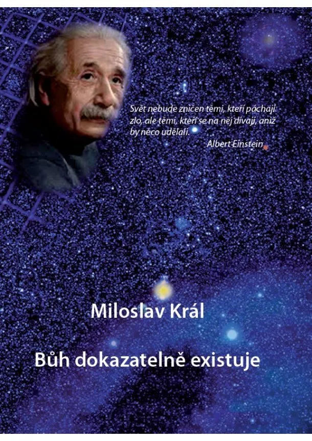 Miloslav Král - Bůh dokazatelně existuje