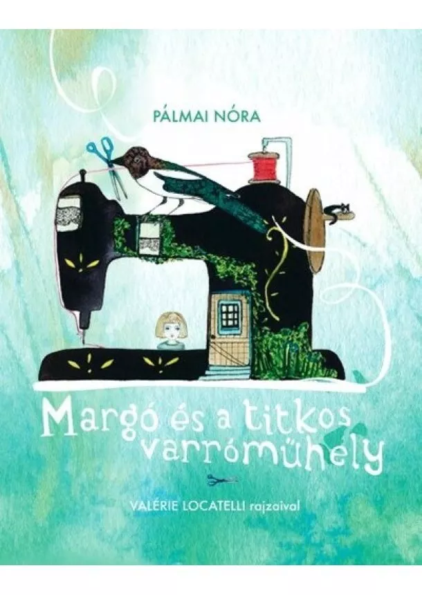 Pálmai Nóra - Margó és a titkos varróműhely