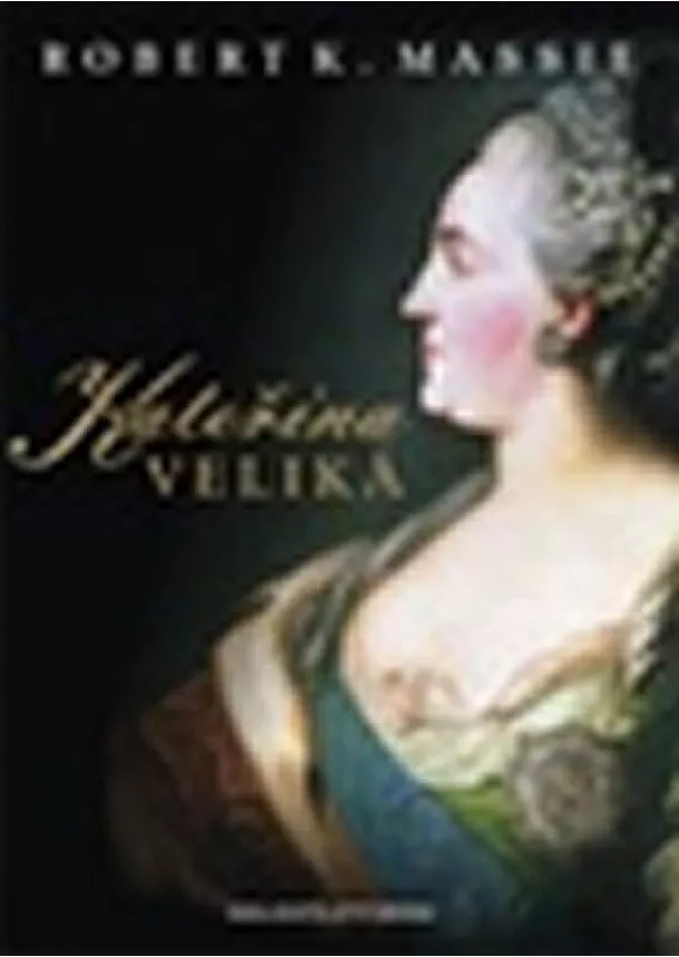 Robert  K. Massie - Kateřina Veliká