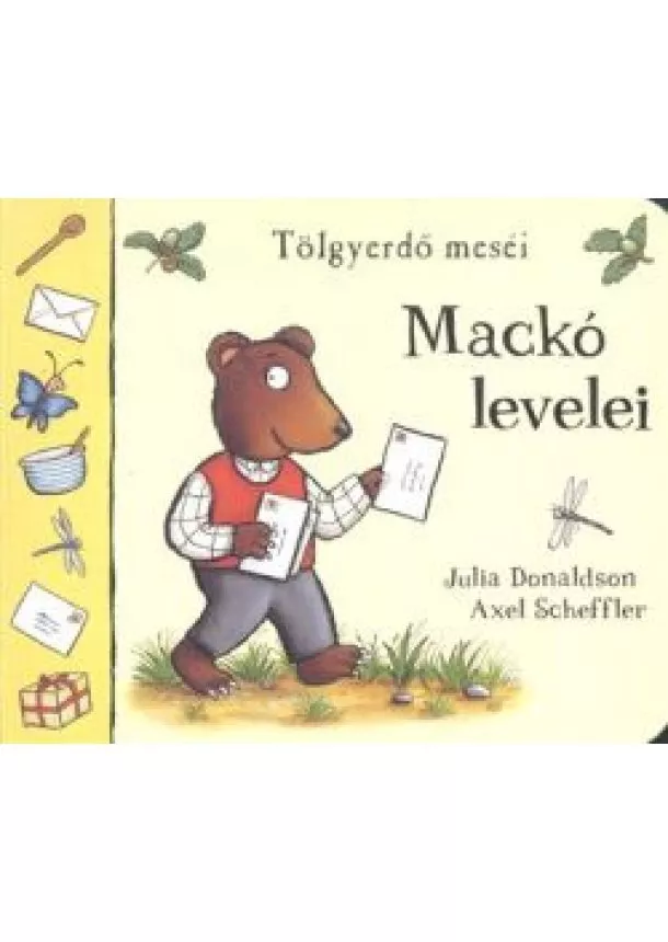 JULIA DONALDSON - AXEL SCHEFFLER - MACKÓ LEVELEI